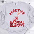 Practice Radical Empathy Daisy Sweatshirt
