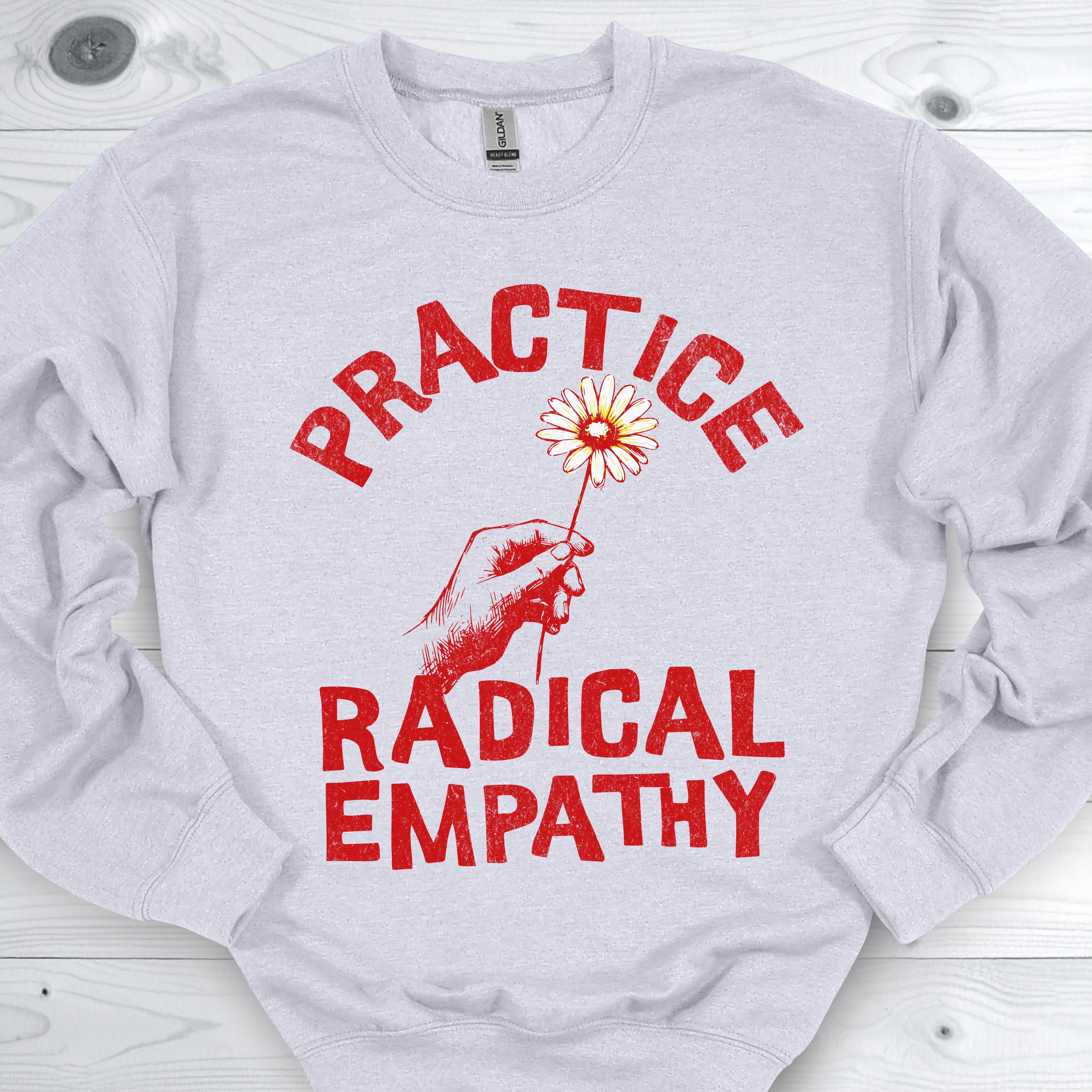 Practice Radical Empathy Daisy Sweatshirt