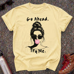 Go Ahead Try Me Bubblegum Shirt
