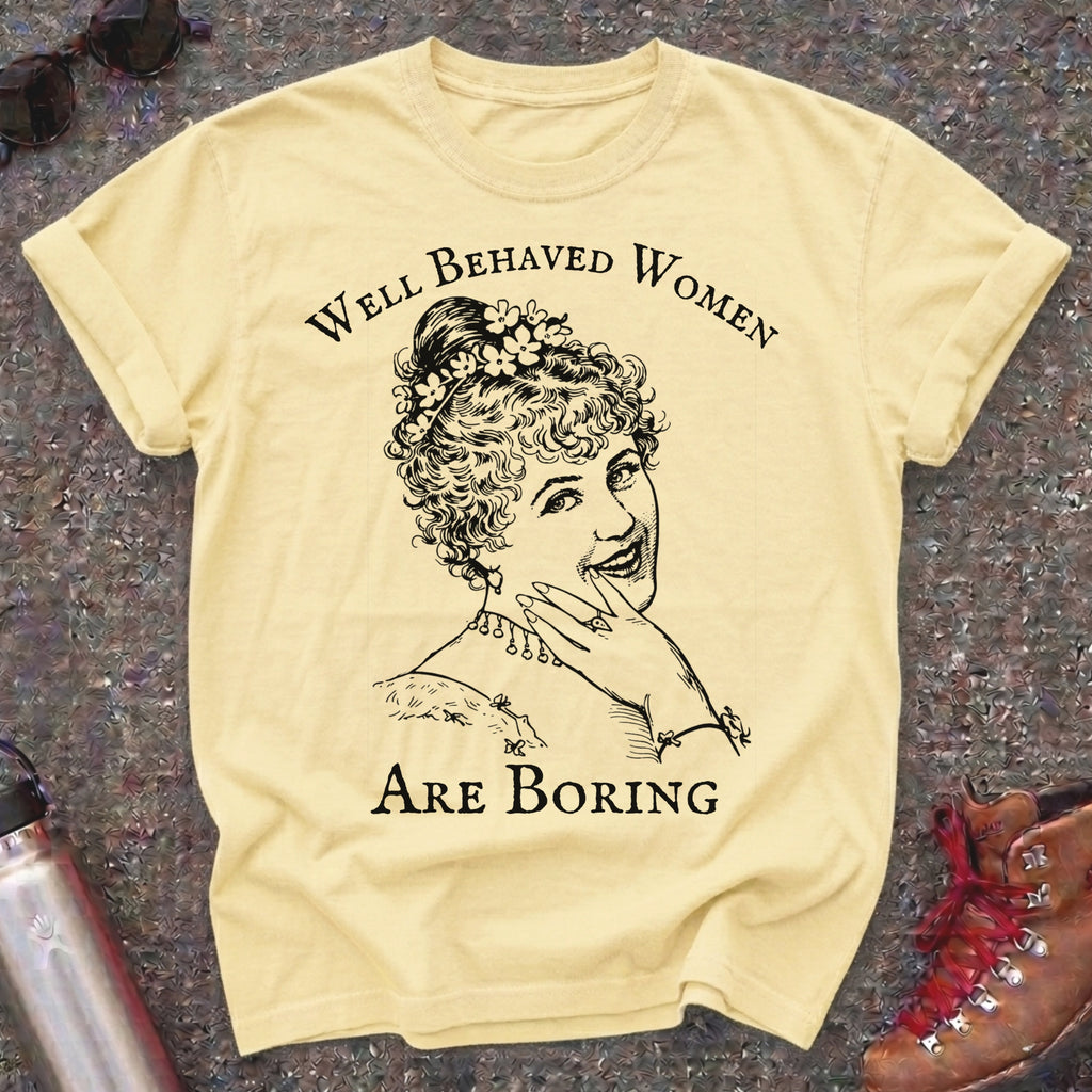 Victorian Feminist Well Behaved Women Are Boring Tshirt