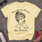 Victorian Feminist Well Behaved Women Are Boring Tshirt