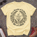 In a World of Erikas Be a Lilith Shirt