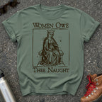 Medieval "Women Don't Owe You Shit" Shirt