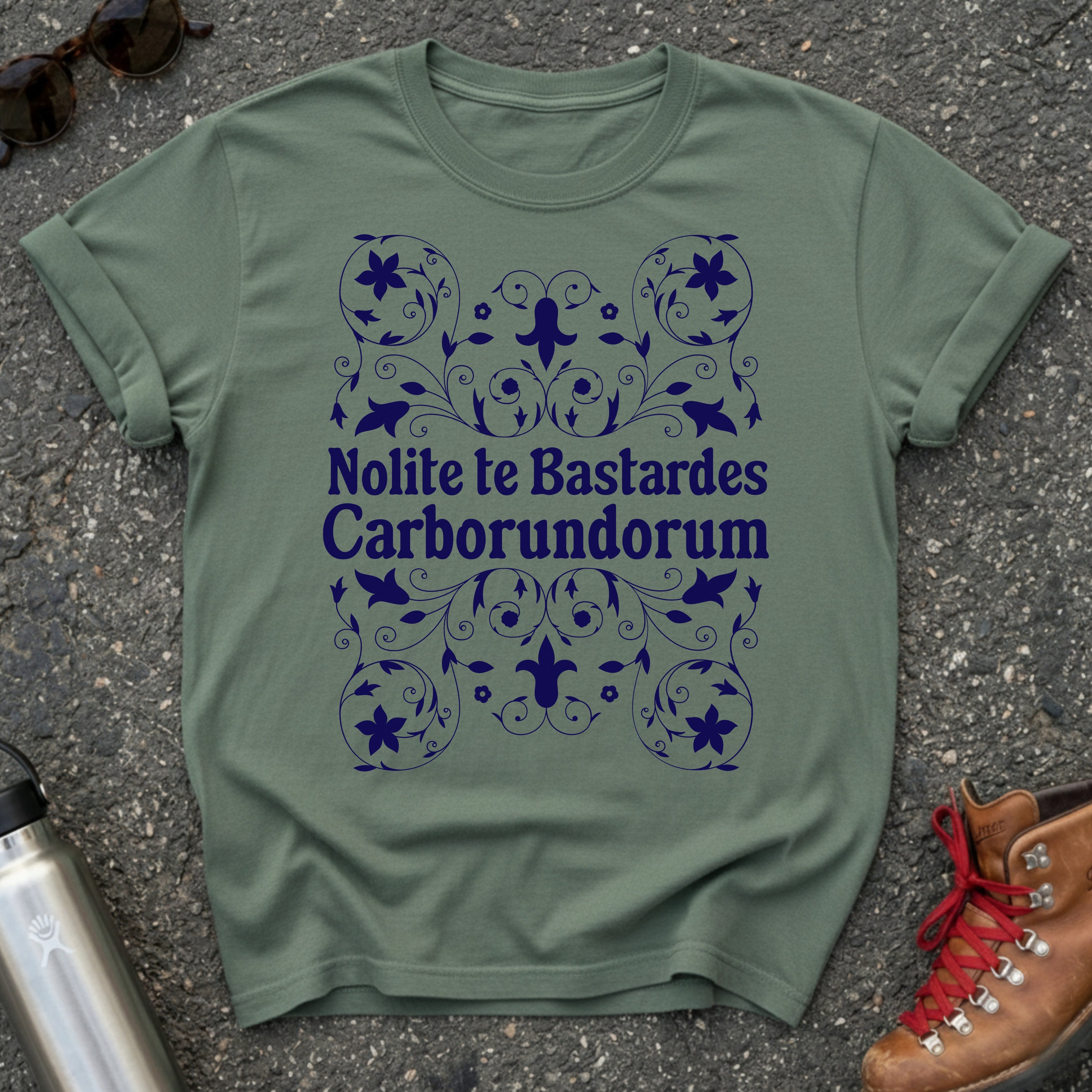 Nolite te Bastardes Carborundorum Shirt