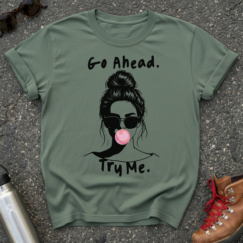 Go Ahead Try Me Bubblegum Shirt