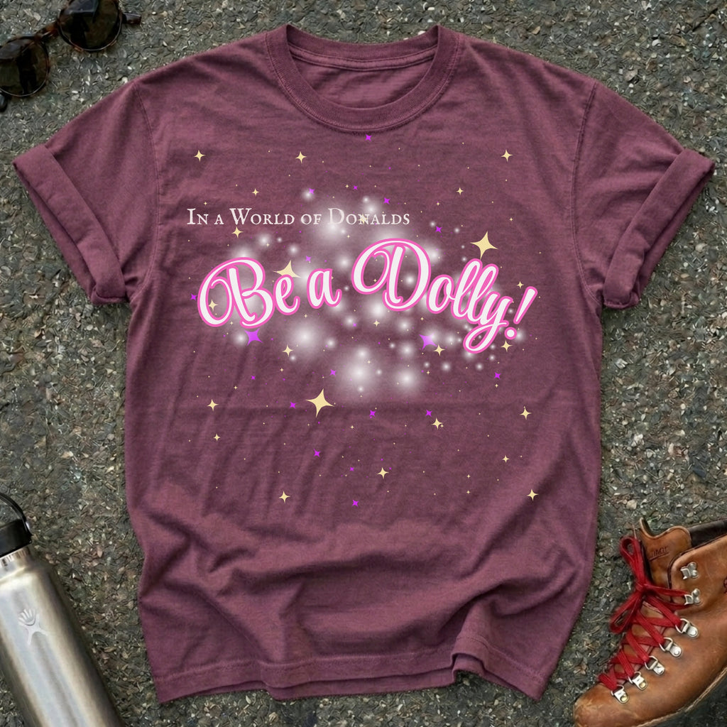 Be a Dolly Parton Shirt