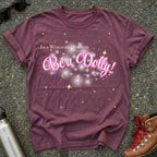 Be a Dolly Parton Shirt