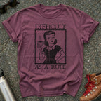 Difficult As A Rule Vintage Feminist Shirt