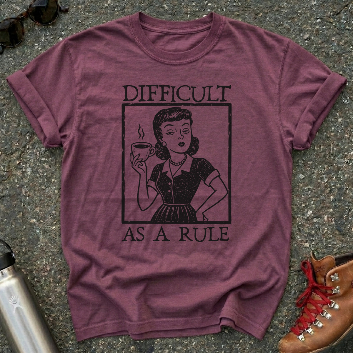 Difficult As A Rule Vintage Feminist Shirt