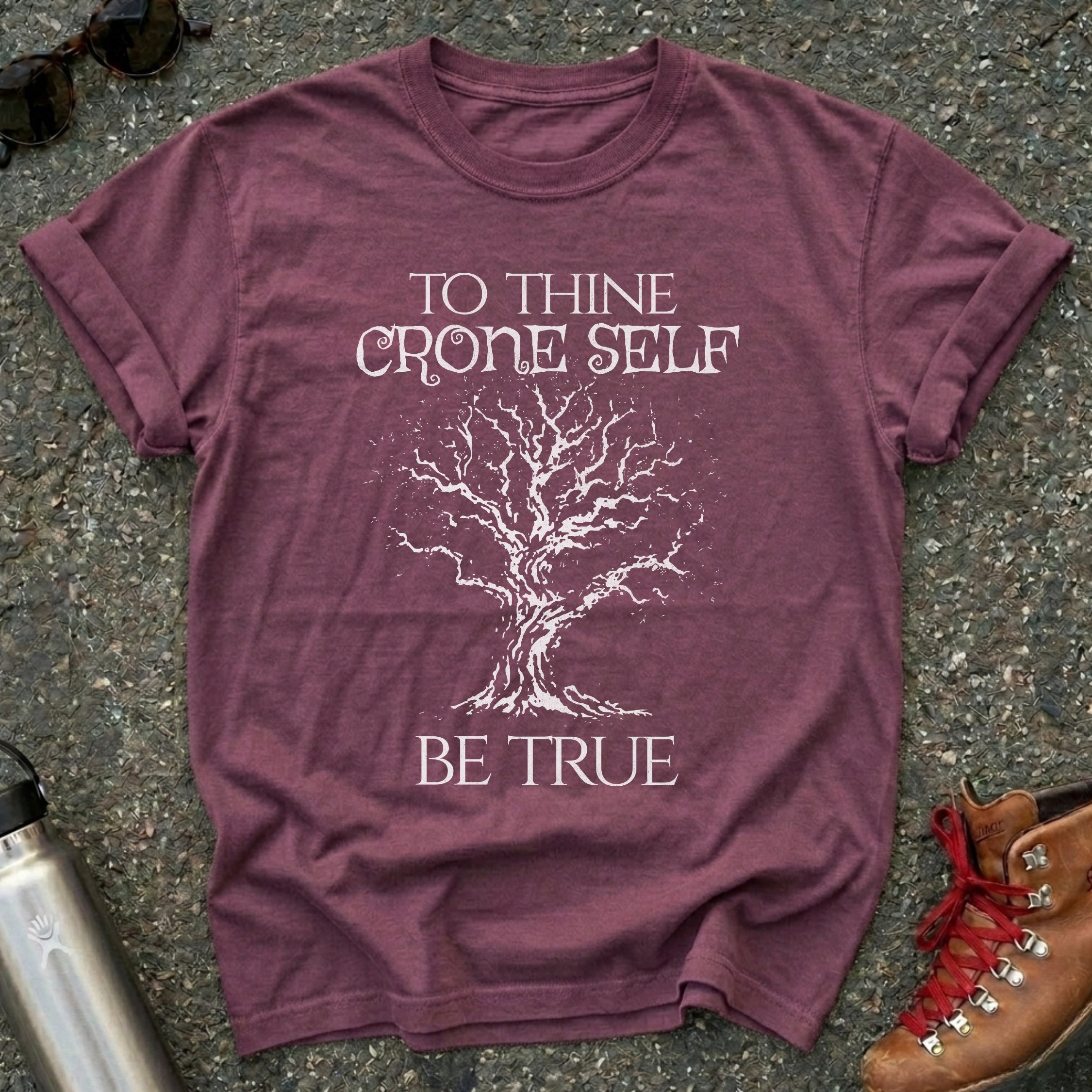 To Thine Crone Self Be True Shirt