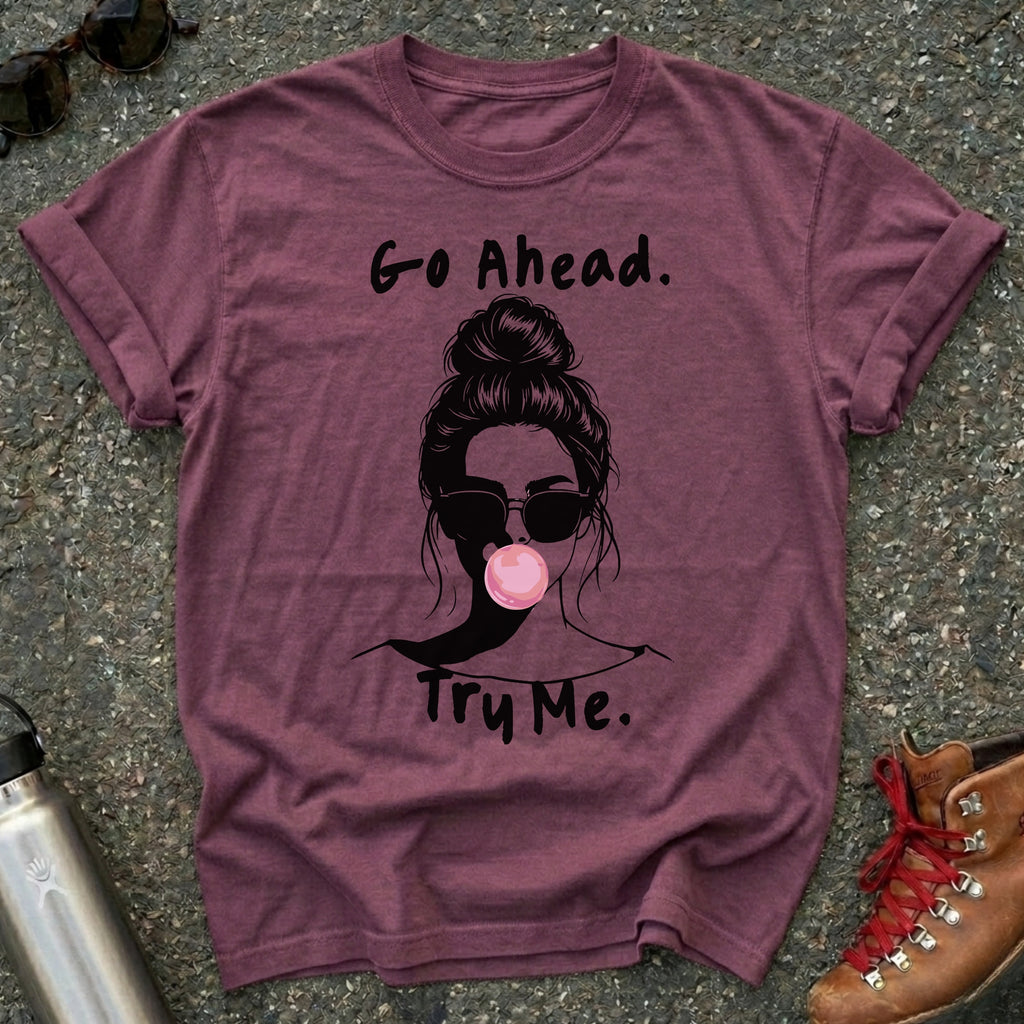 Go Ahead Try Me Bubblegum Shirt