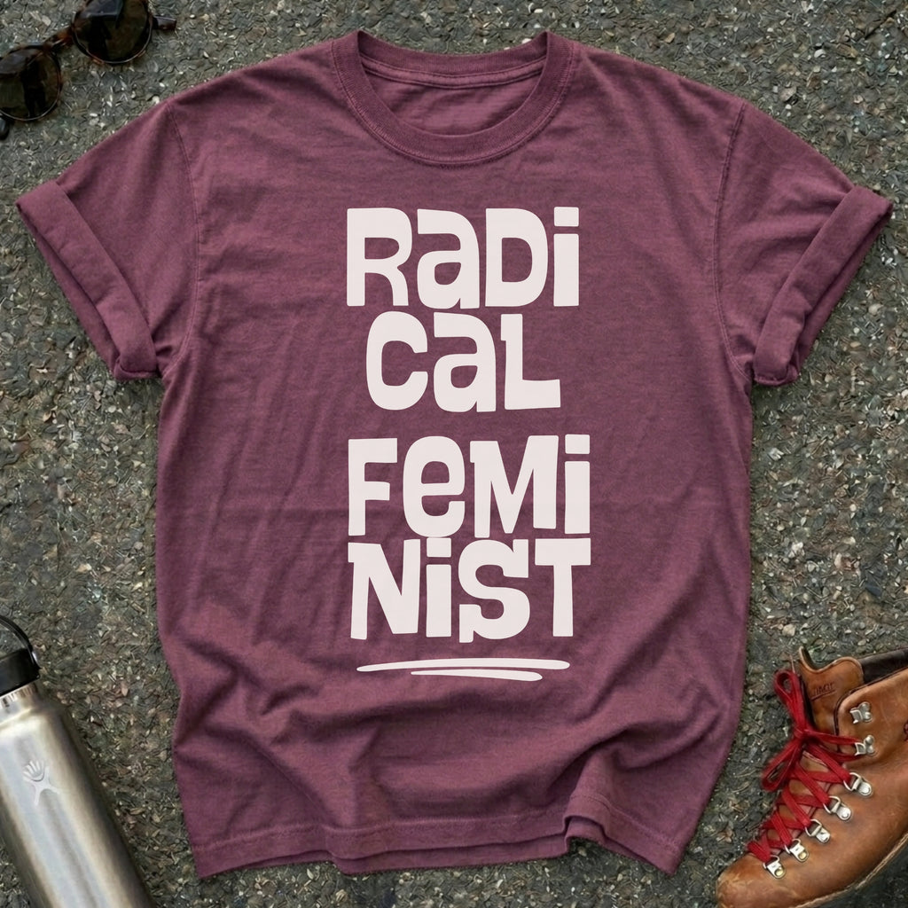 Bold Radical Feminist Shirt