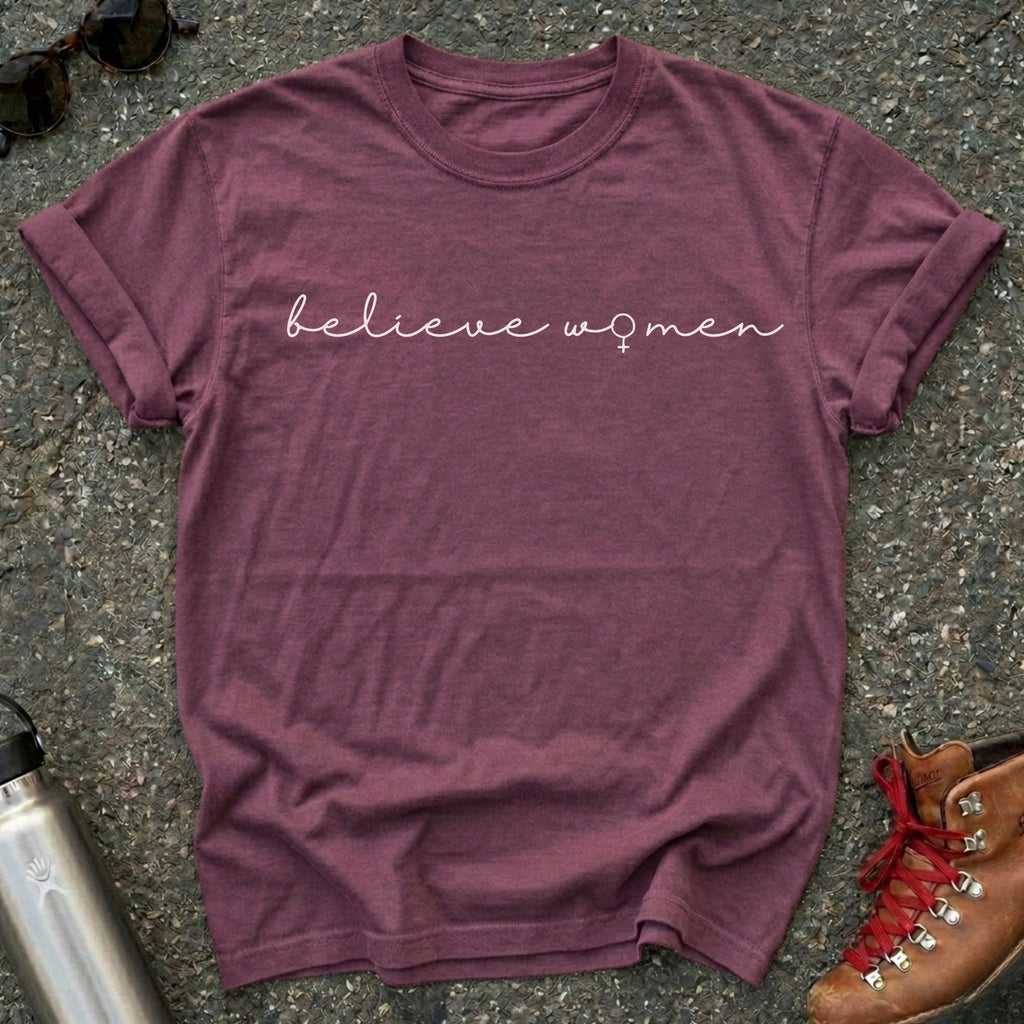Believe Women Feminist T-shirt