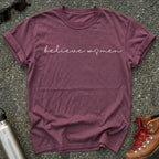Believe Women Feminist T-shirt