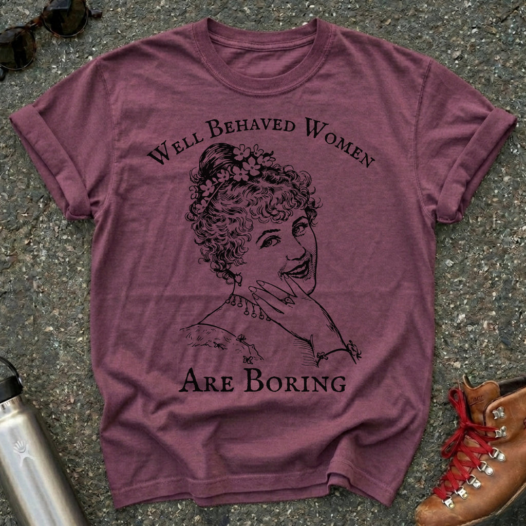 Victorian Feminist Well Behaved Women Are Boring Tshirt