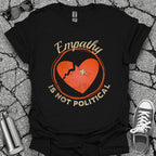 Empathy Is Not Political Shirt