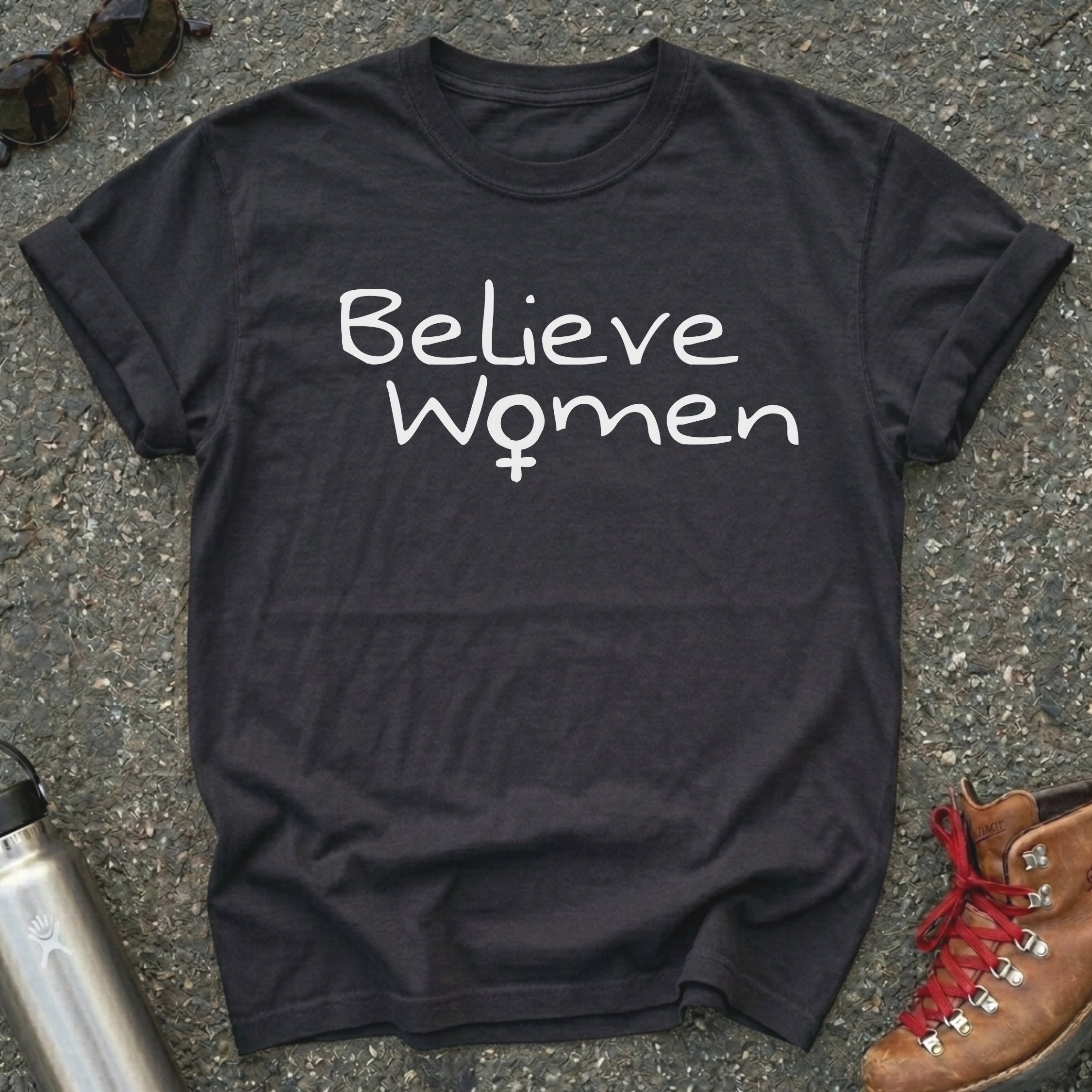 We Must Believe Women Shirt
