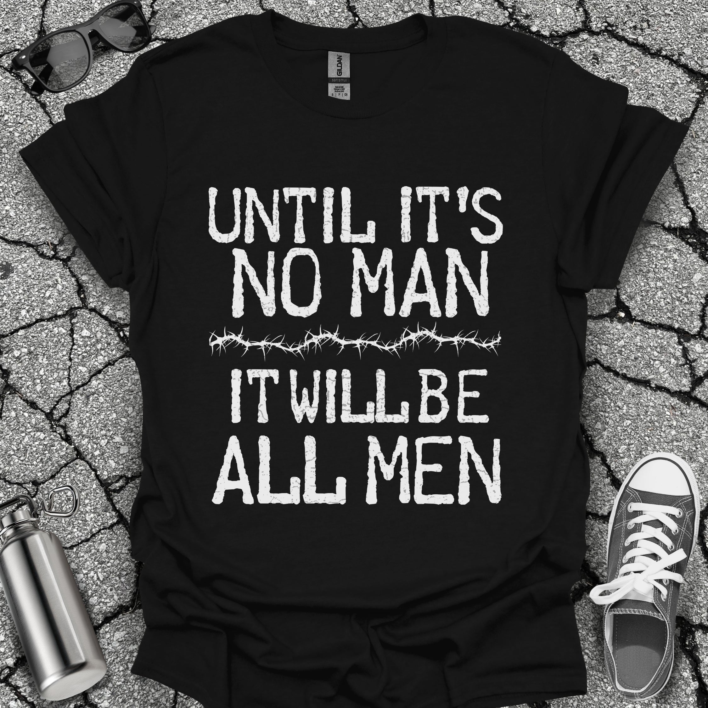 Until It's No Man Shirt