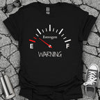 Low on Estrogen Warning Shirt