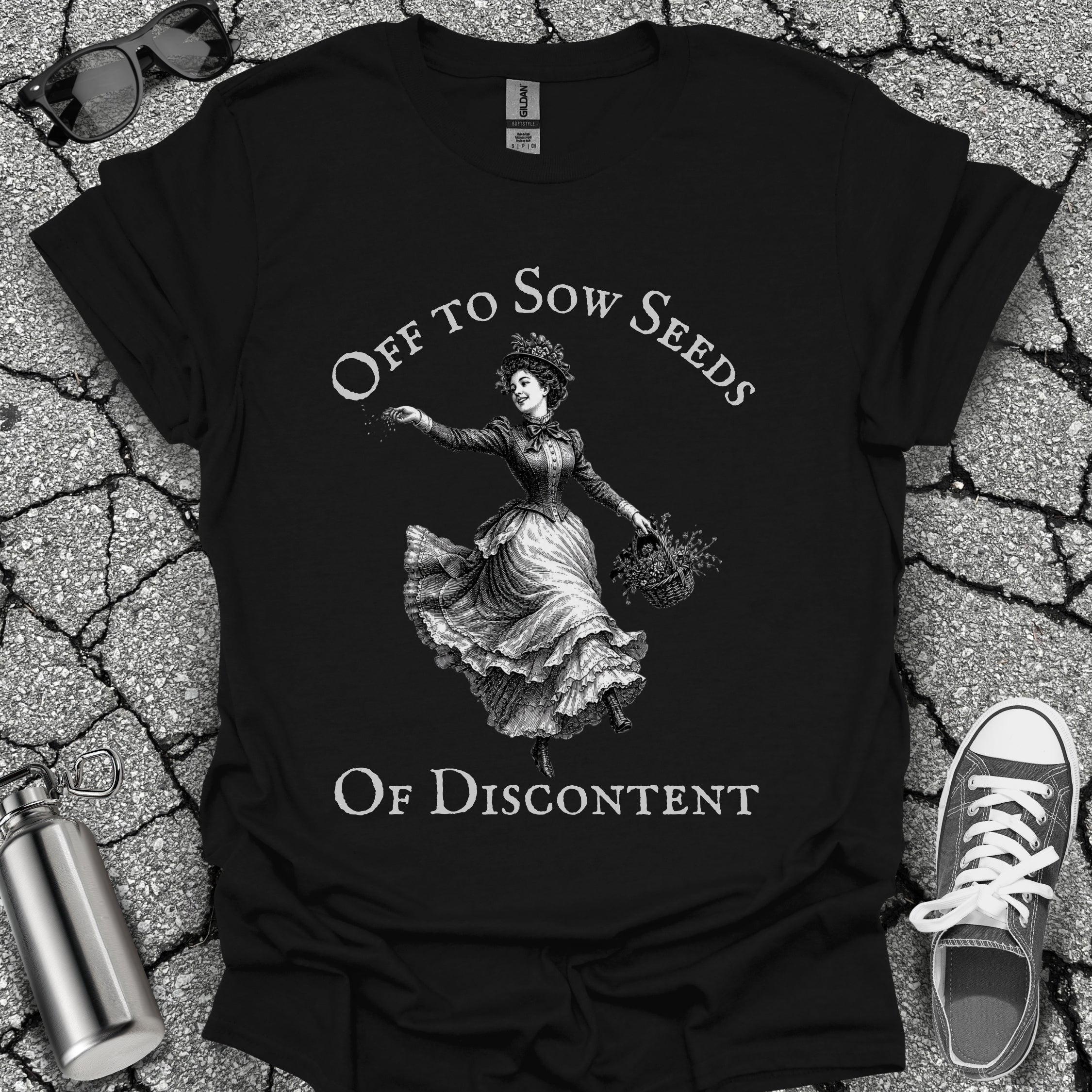 Sow Seeds Of Discontent Sarcastic Protest Shirt