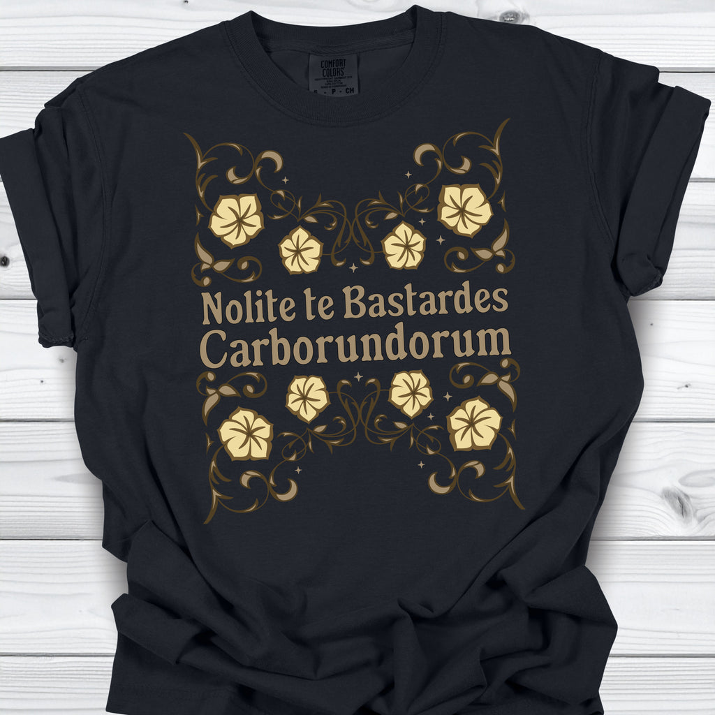 Nolite te Bastardes Shirt