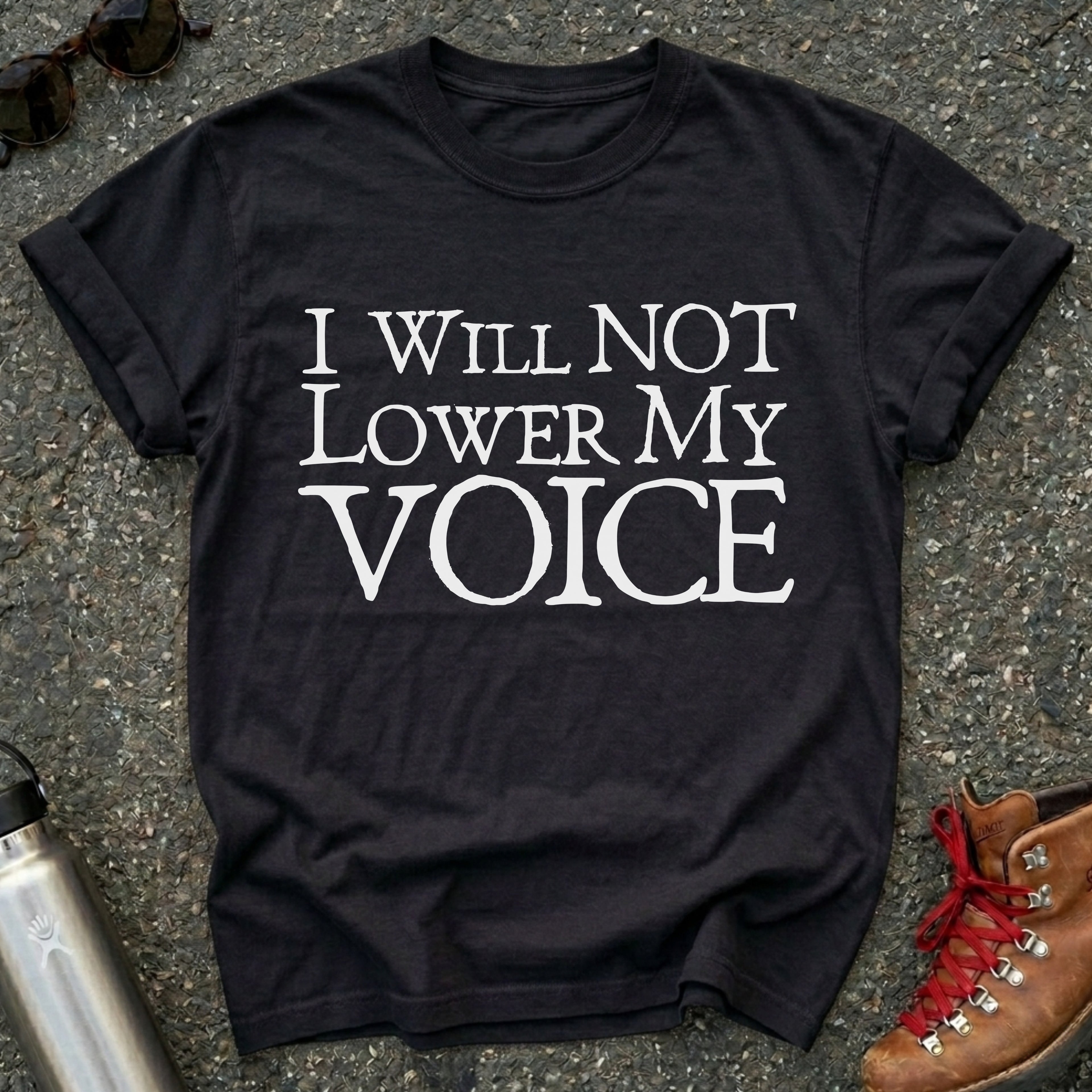 I Will Not Lower My Voice Shirt