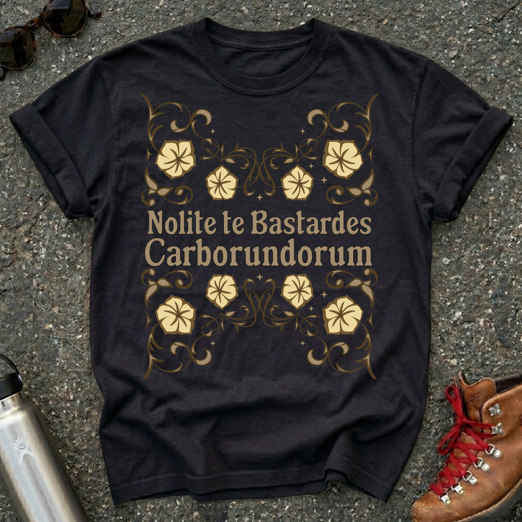 Nolite te Bastardes Shirt