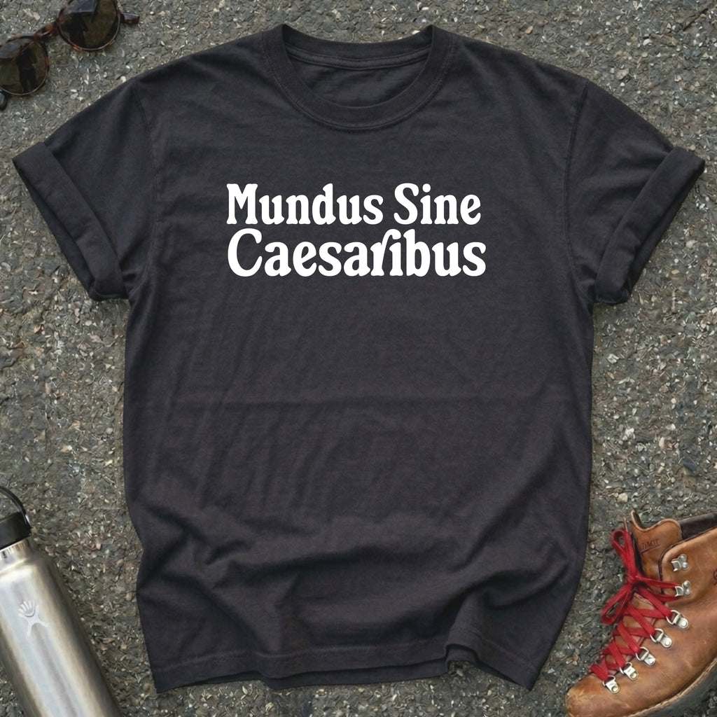 Mundus Sine Caesaribus Shirt