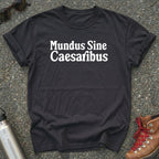 Mundus Sine Caesaribus Shirt