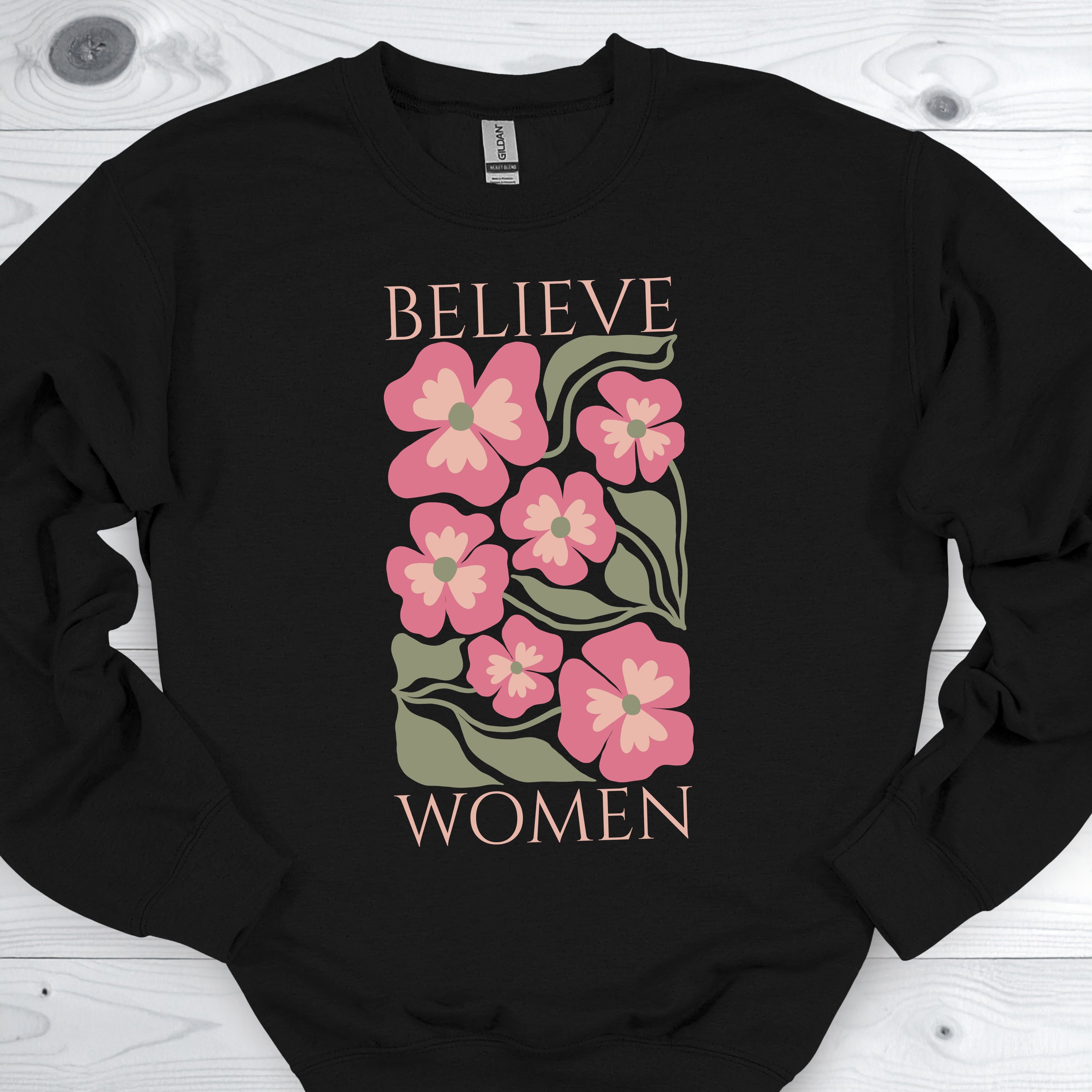 Believe Women Feminist Sweatshirt