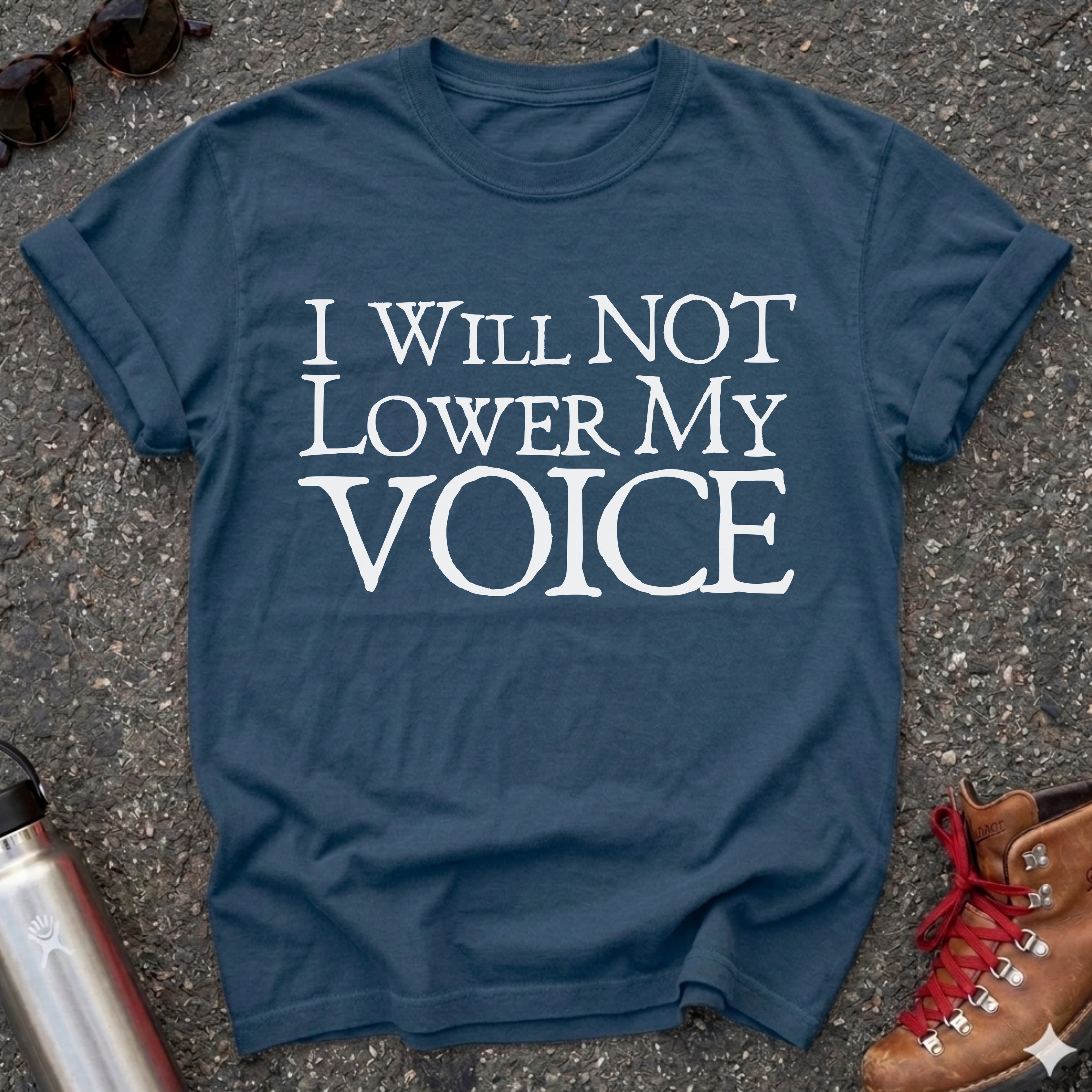 I Will Not Lower My Voice Shirt