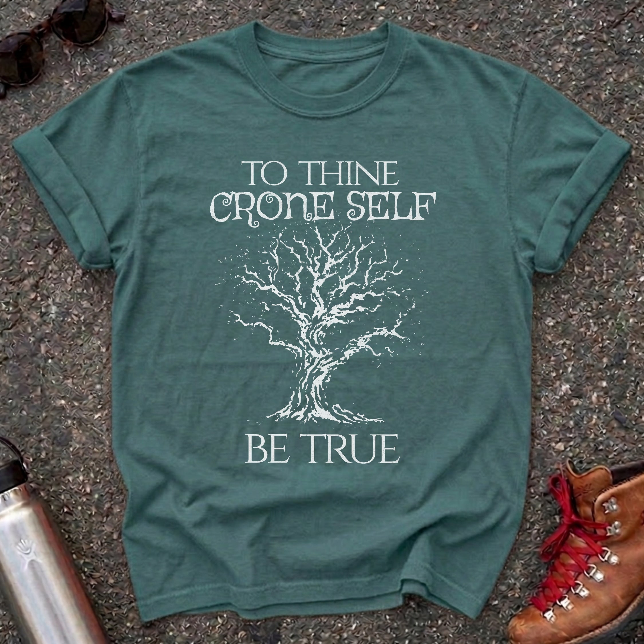 To Thine Crone Self Be True Shirt