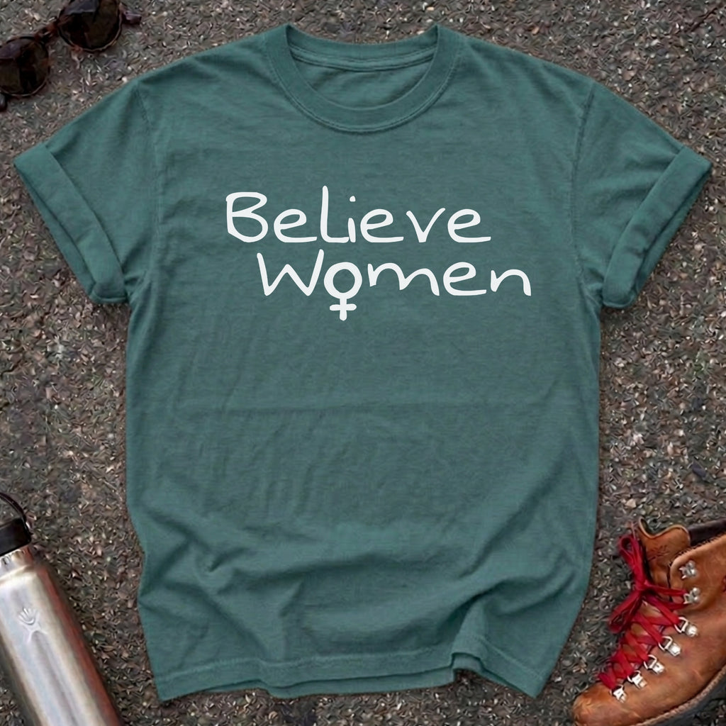 We Must Believe Women Shirt