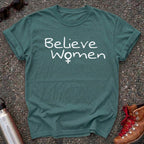 We Must Believe Women Shirt