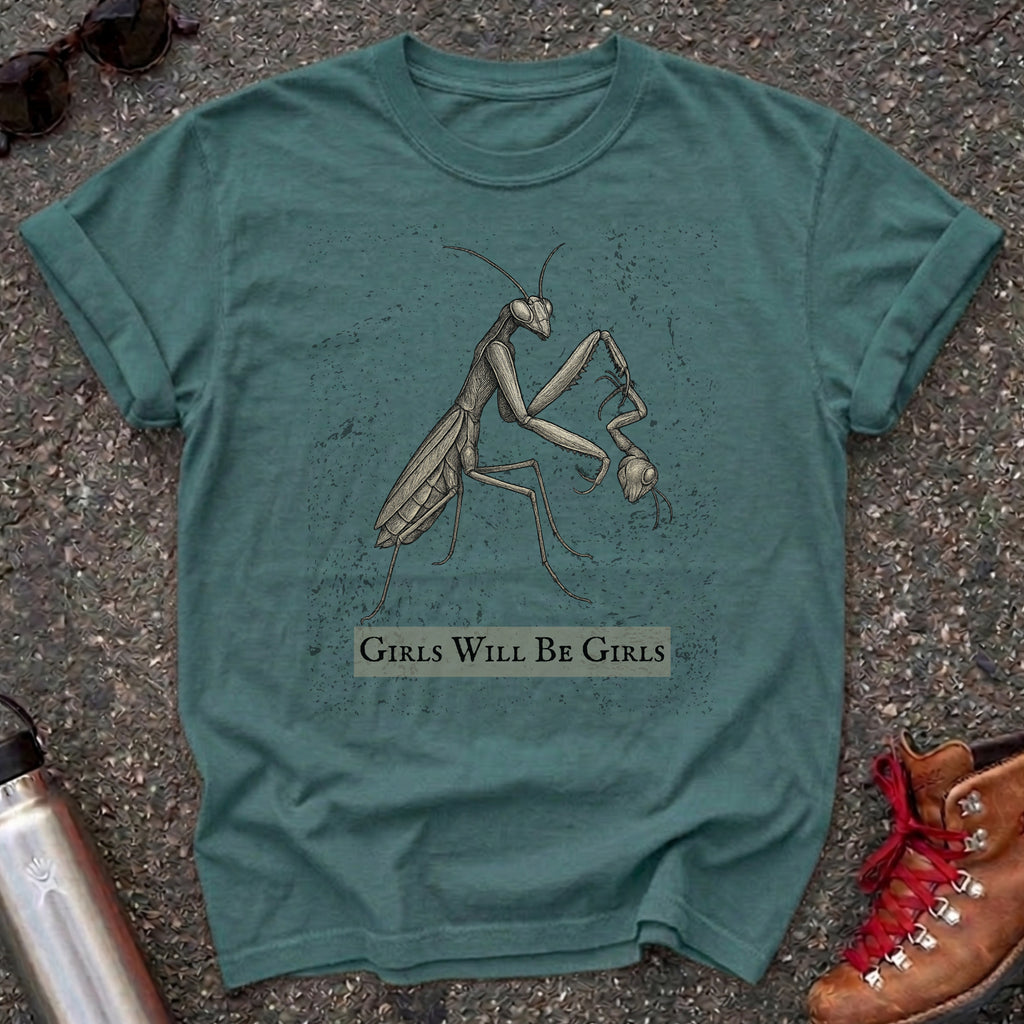Mantis Girls Will Be Girls Shirt
