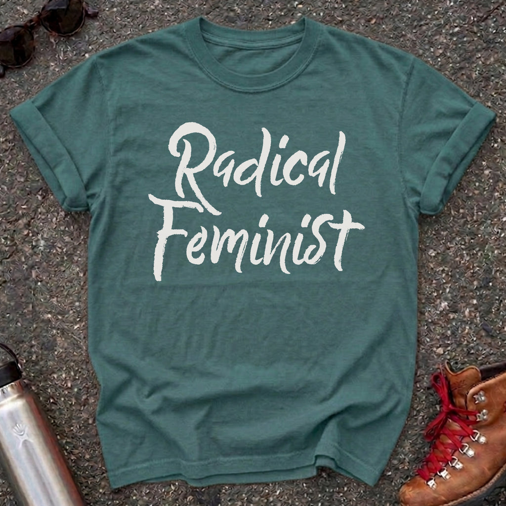 Radical Feminist Statement Shirt