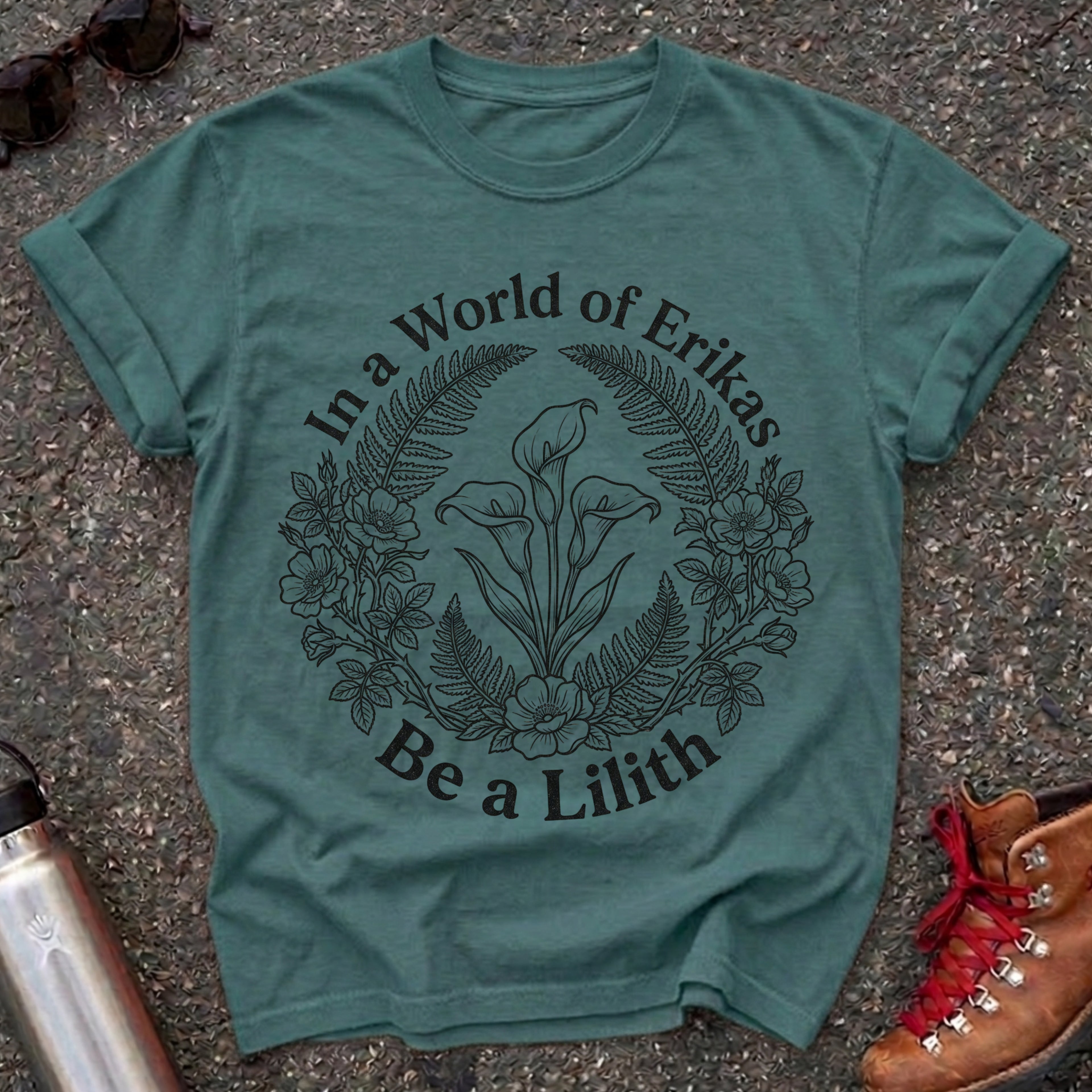 In a World of Erikas Be a Lilith Shirt