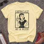 Difficult As A Rule Vintage Feminist Shirt