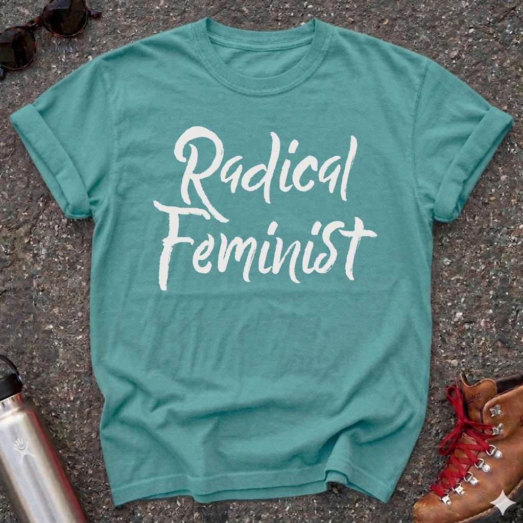 Radical Feminist Statement Shirt