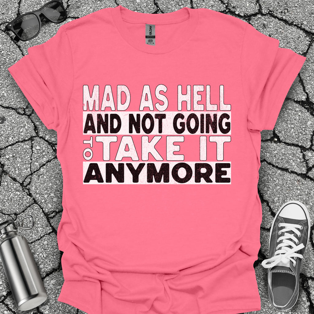 Mad as Hell Shirt