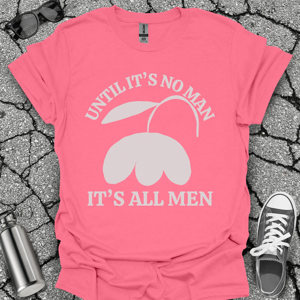 It's All Men Shirt