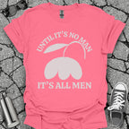 It's All Men Shirt
