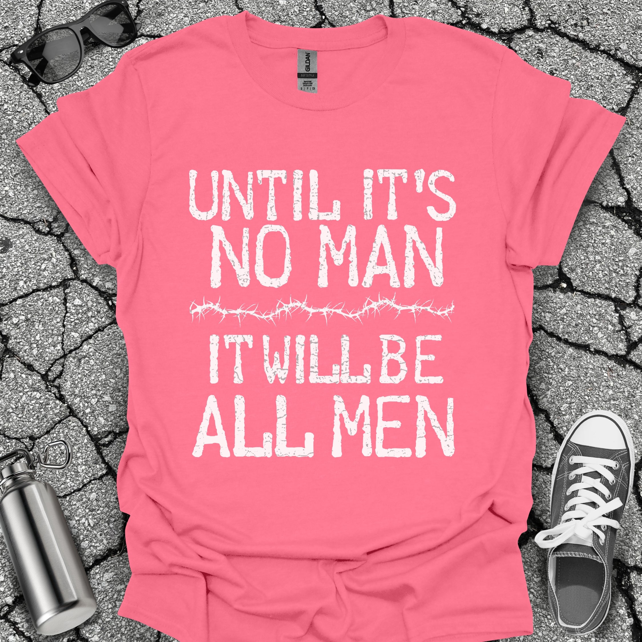 Until It's No Man Shirt