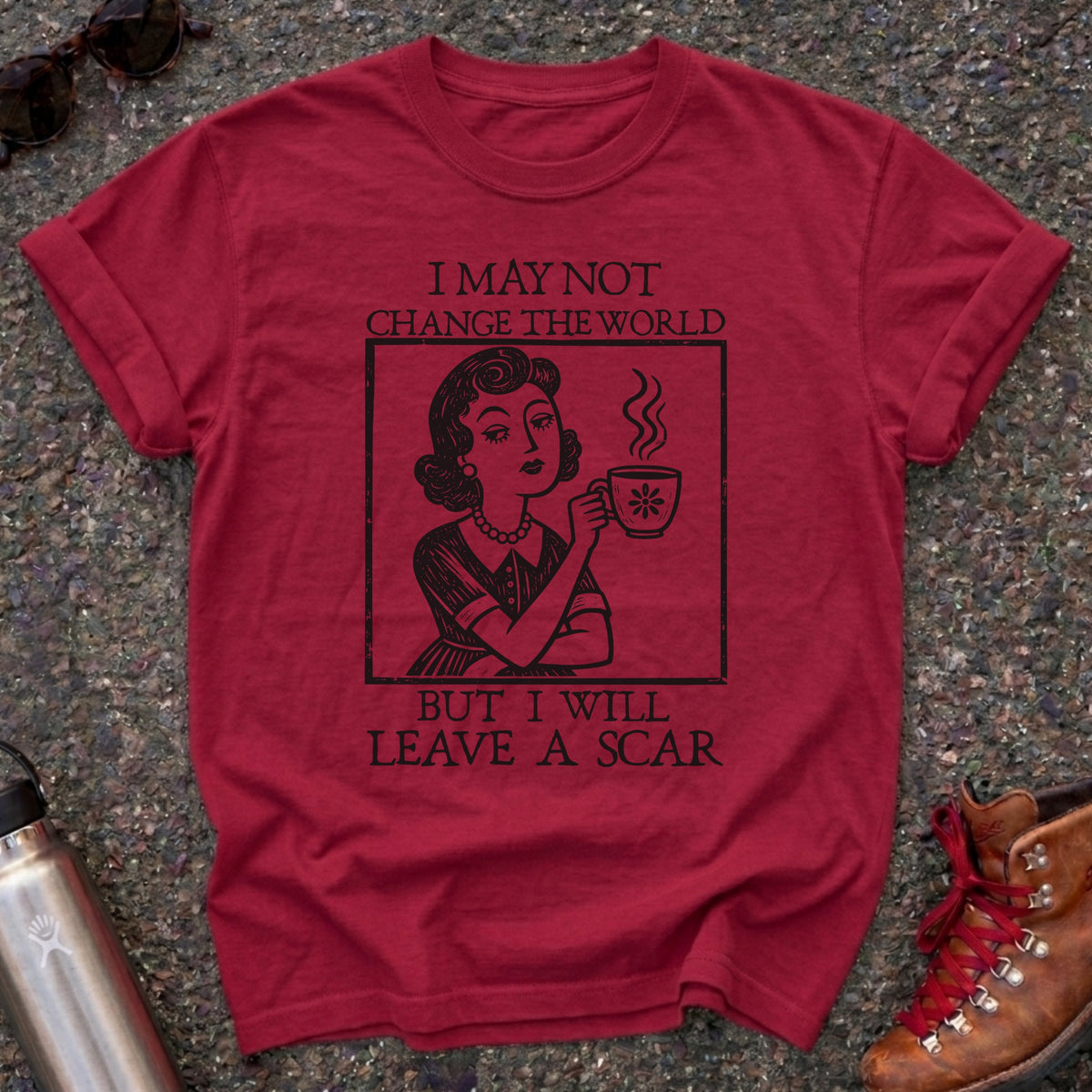 I Will Leave A Scar Shirt