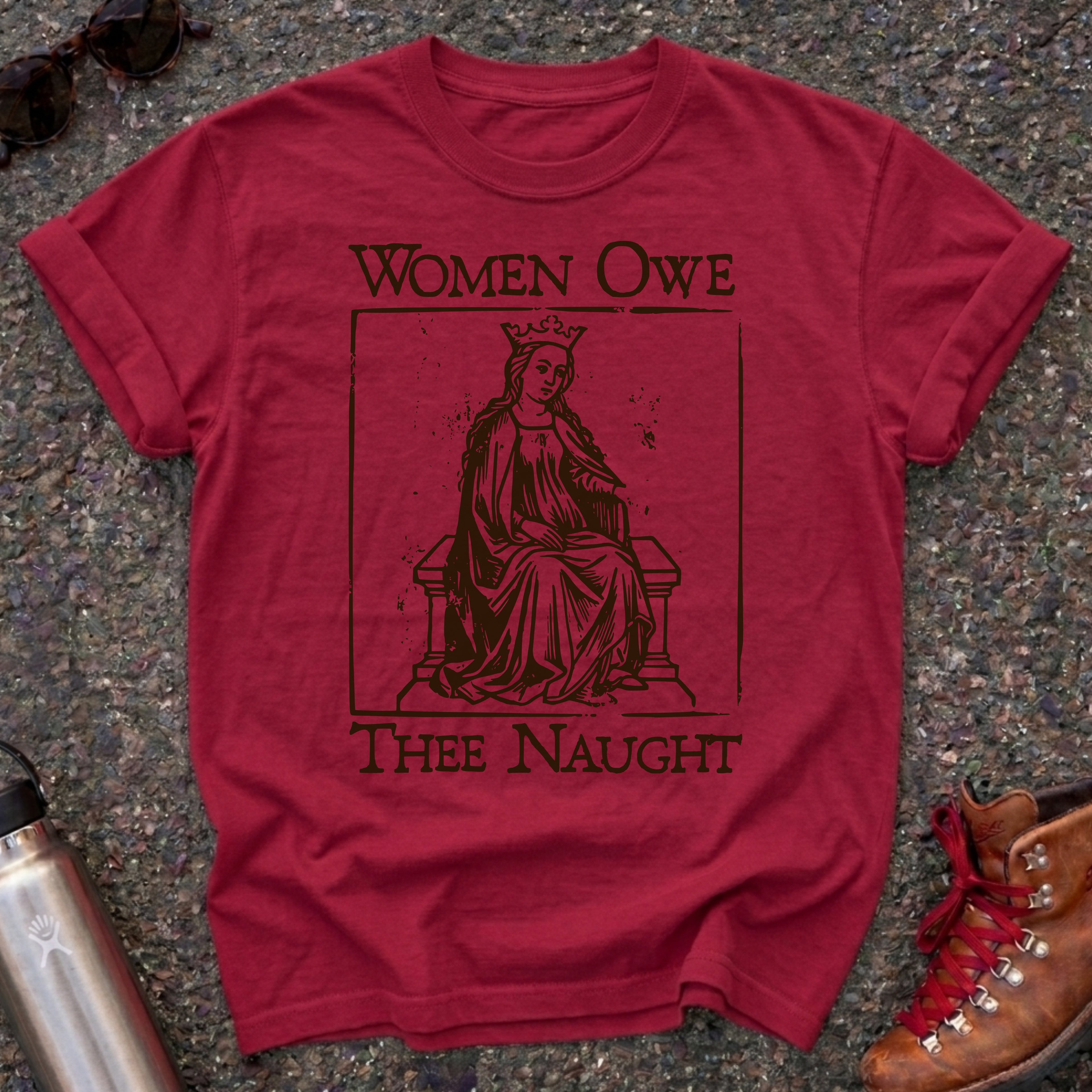 Medieval "Women Don't Owe You Shit" Shirt