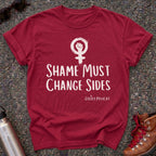 Shame Must Change Sides Women's Rights Shirt