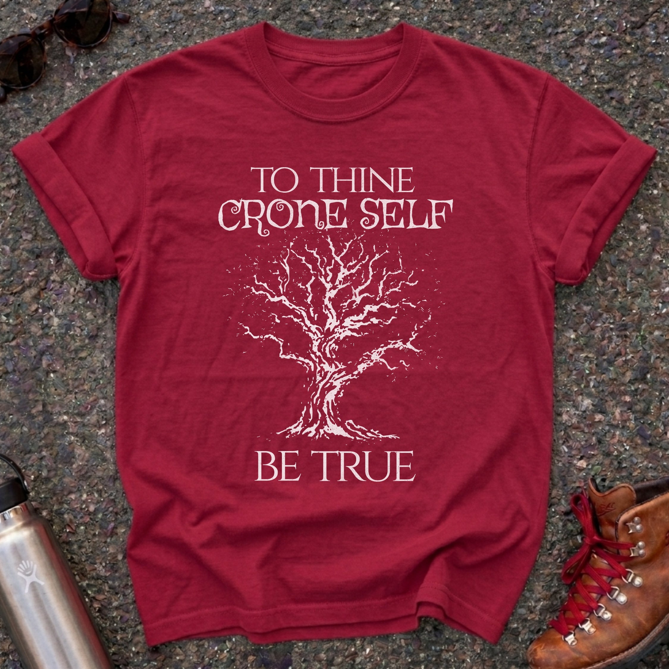 To Thine Crone Self Be True Shirt