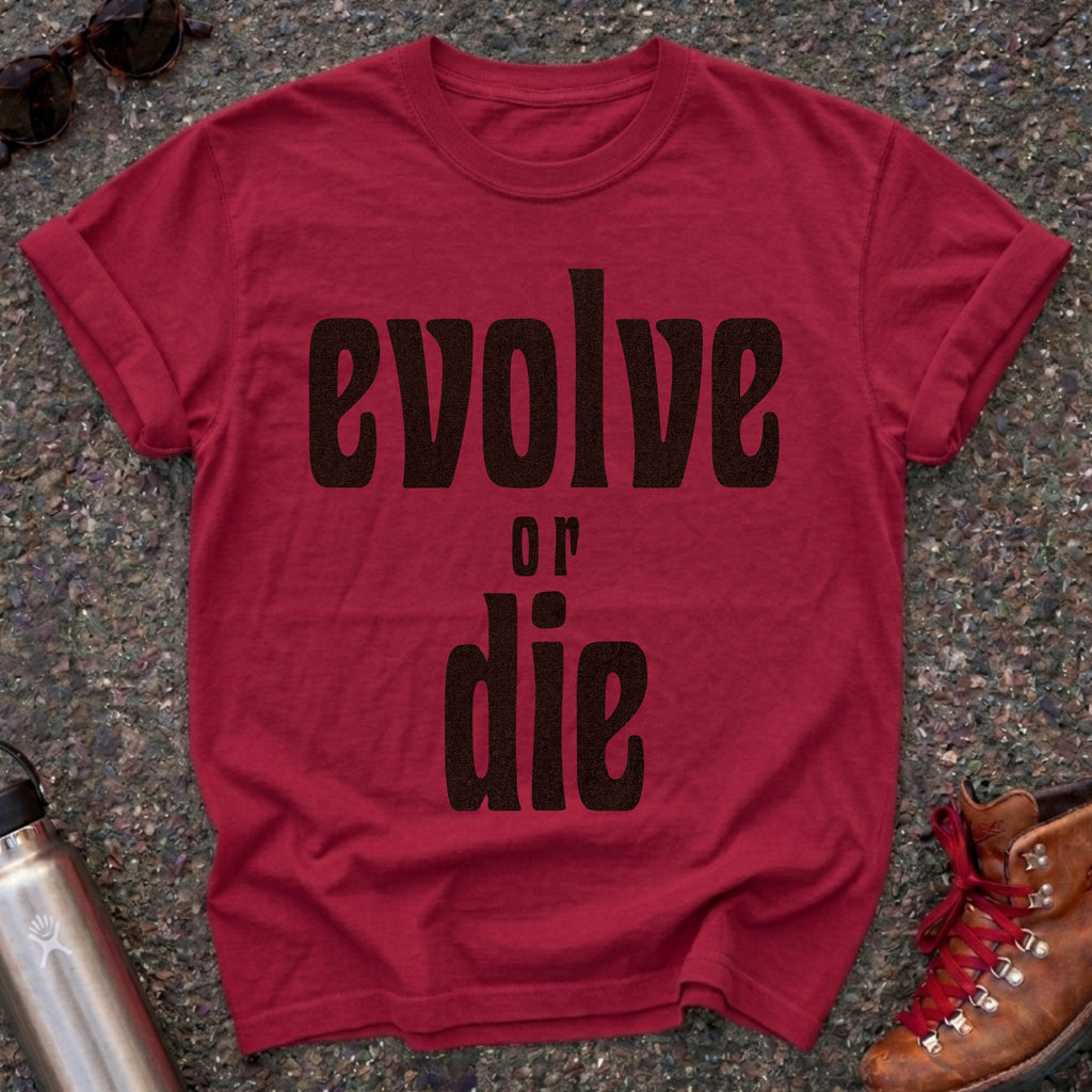 Evolve or Die Statement Shirt