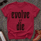 Evolve or Die Statement Shirt