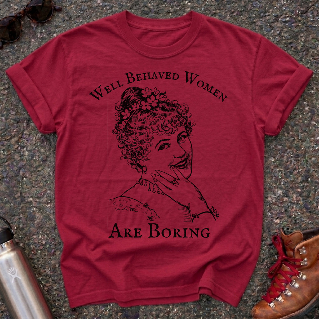 Victorian Feminist Well Behaved Women Are Boring Tshirt